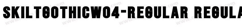 SkiltGothicW04-Regular Regular字体转换